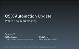 Session 417 Sal Soghoian Chris Nebel Product Manager Automation Technologies Senior Automation Engineer