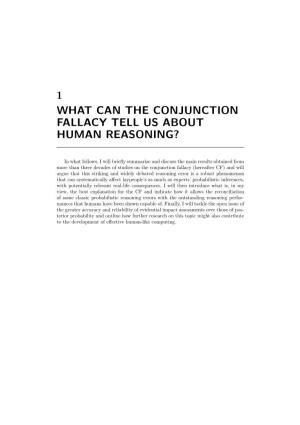 1 What Can the Conjunction Fallacy Tell Us About Human Reasoning?