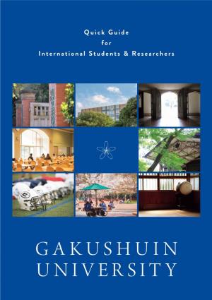 GAKUSHUIN UNIVERSITY It Is at the Nexus of Tradition and High-Level Research and Education