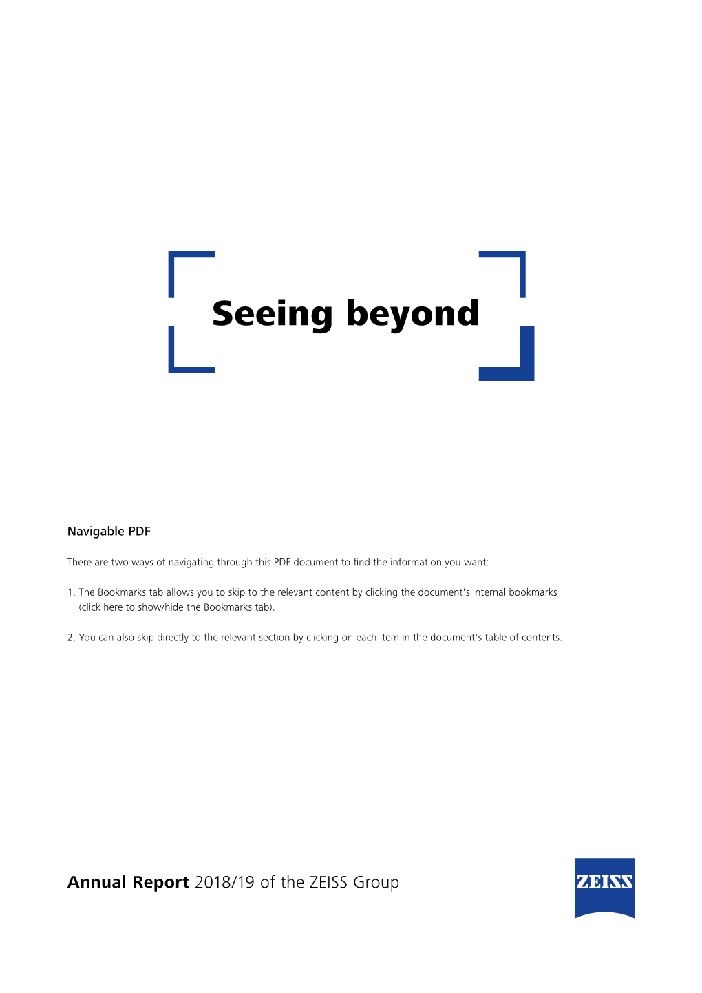 Annual Report 2018/19 of the ZEISS Group Seeing Beyond Is Not Just About Optics