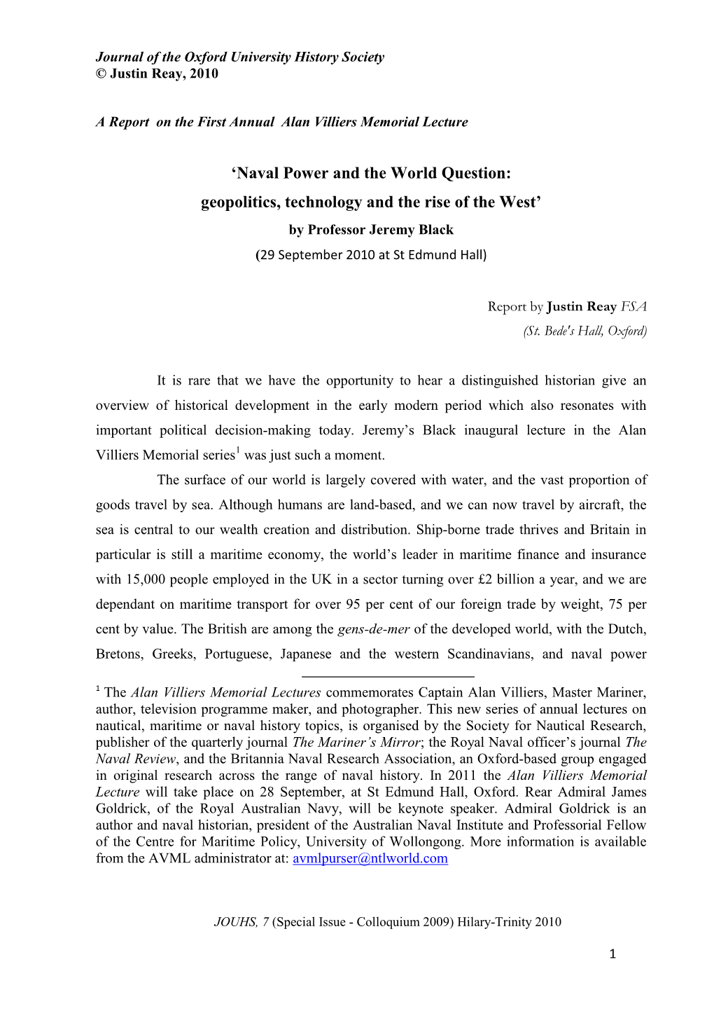 Naval Power and the World Question: Geopolitics, Technology and the Rise of the West’ by Professor Jeremy Black (29 September 2010 at St Edmund Hall)