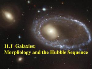11.1 Galaxies: Morphology and the Hubble Sequence