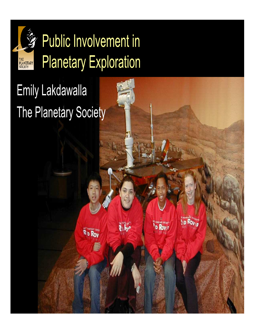 Public Involvement In Planetary Exploration Emily Lakdawalla The Planetary Society The Planetary 9167