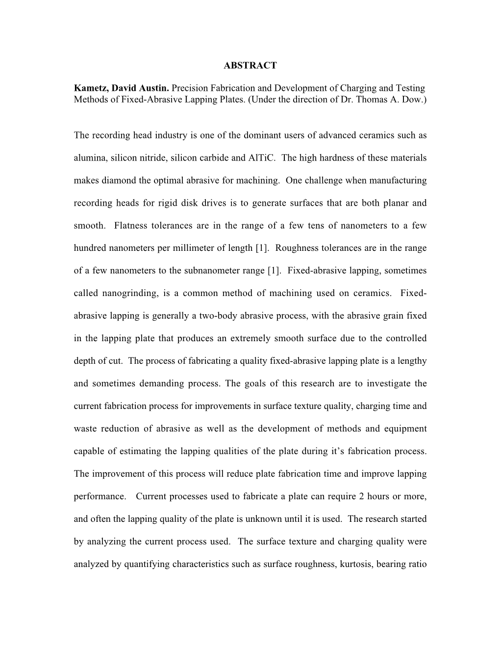 ABSTRACT Kametz, David Austin. Precision Fabrication and Development of Charging and Testing Methods of Fixed-Abrasive Lapping P