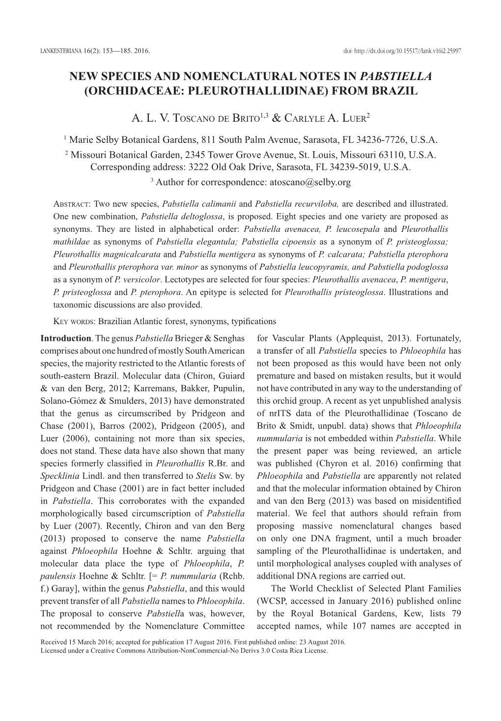 NEW SPECIES and NOMENCLATURAL NOTES in PABSTIELLA (ORCHIDACEAE: PLEUROTHALLIDINAE) from BRAZIL A. L. V. Toscano De Brito1,3 &Am