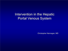 Intervention in the Hepatic Portal Venous System the Sanctuary Of