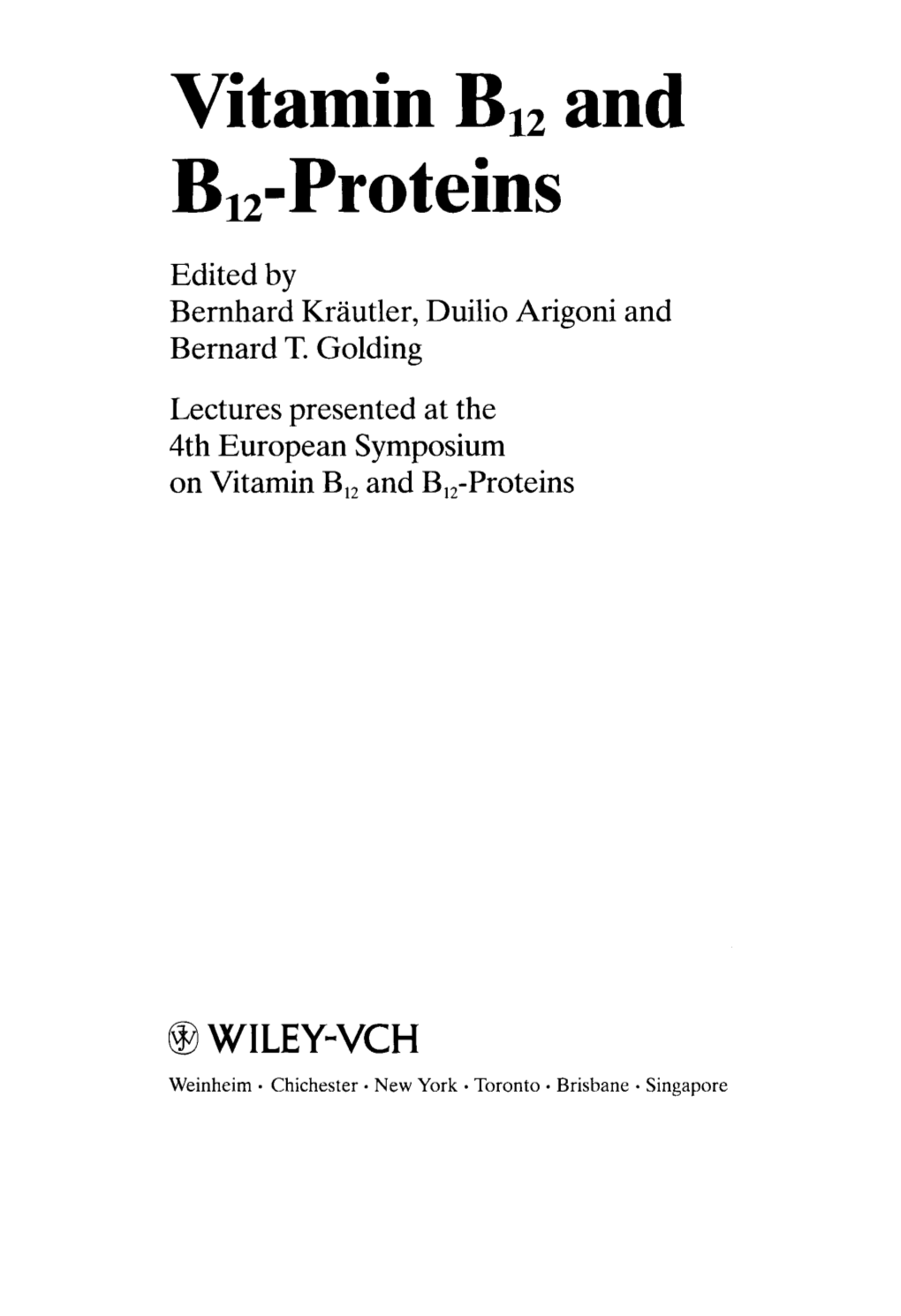 Vitamin B, and B,-Proteins Edited by Bernhard Krautler, Duilio Arigoni and Bernard T