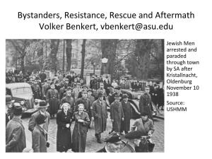 Bystanders, Resistance, Rescue and Aftermath Volker Benkert, Vbenkert@Asu.Edu