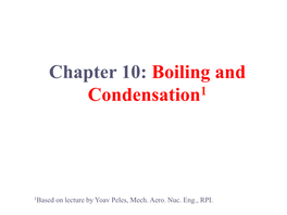 Chapter 10: Boiling and Condensation1