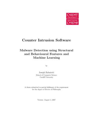 Counter Intrusion Software: Malware Detection Using Structural and Behavioural Features and Machine Learning