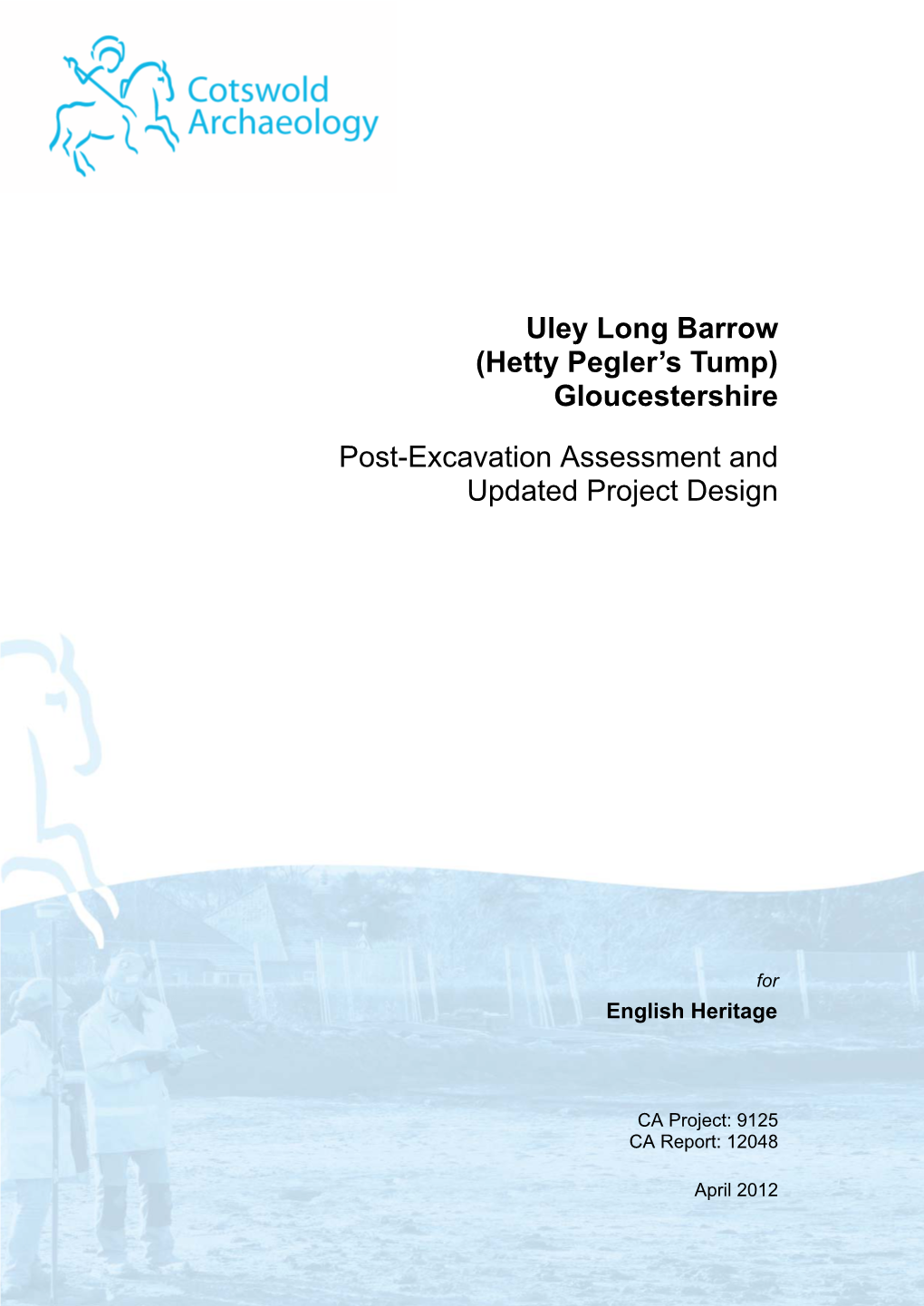 Uley Long Barrow (Hetty Pegler's Tump) Gloucestershire Post-Excavation Assessment and Updated Project Design