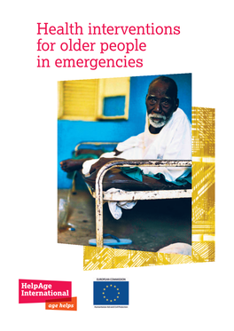 Health Interventions for Older People in Emergencies Gina Branucci/Helpage International Gina Branucci/Helpage
