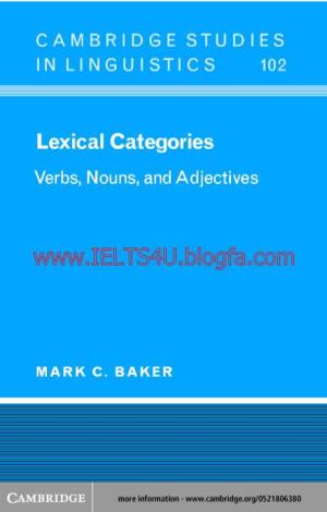 Lexical Categories: Verbs, Nouns, and Adjectives LEXICAL CATEGORIES Verbs, Nouns, and Adjectives