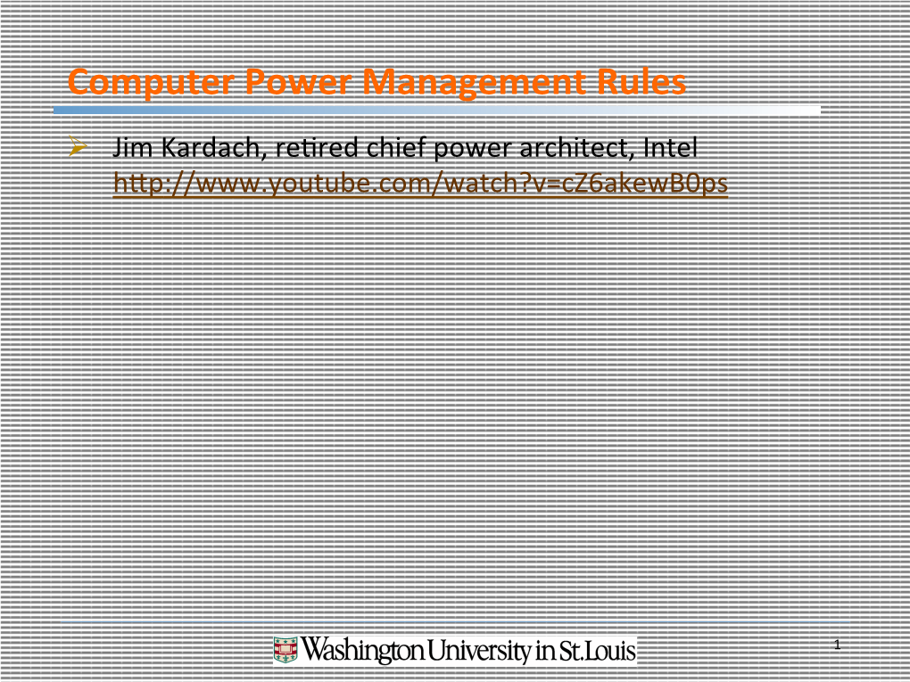 Computer Power Management Rules Ø Jim Kardach, Re�Red Chief Power Architect, Intel H�P