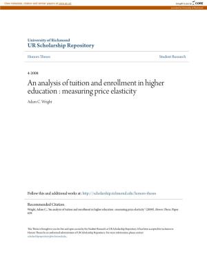 An Analysis of Tuition and Enrollment in Higher Education : Measuring Price Elasticity Adam C