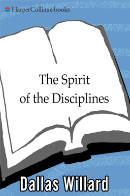 Spirit of the Disciplines : Understanding How God Changes