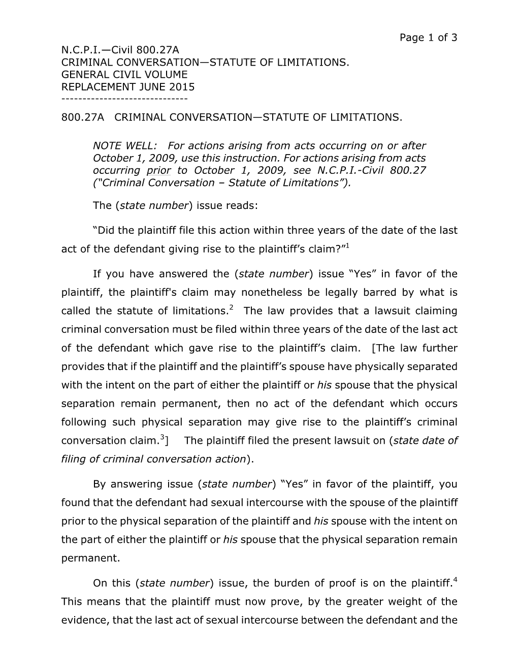 Page 1 of 3 N.C.P.I.—Civil 800.27A CRIMINAL CONVERSATION—STATUTE of LIMITATIONS. GENERAL CIVIL VOLUME REPLACEMENT JUNE 2015