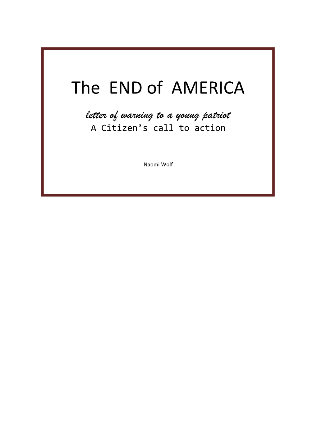 The END of AMERICA Letter of Warning to a Young Patriot a Citizen’S Call to Action