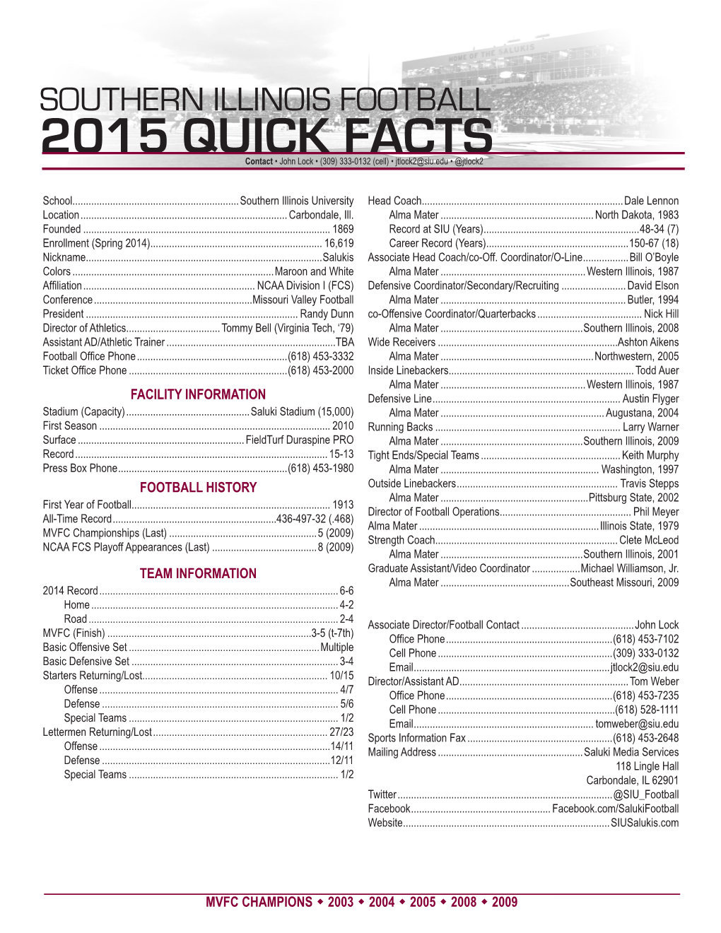 2015 QUICK FACTS GENERAL Informationcontact • John Lock • (309) 333-0132 (Cell) • Jtlock2@Siu.Edu • @Jtlock2coaching STAFF