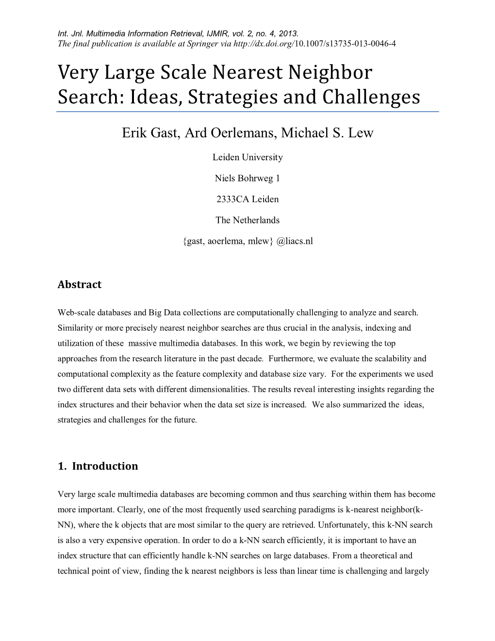 Very Large Scale Nearest Neighbor Search: Ideas, Strategies and Challenges