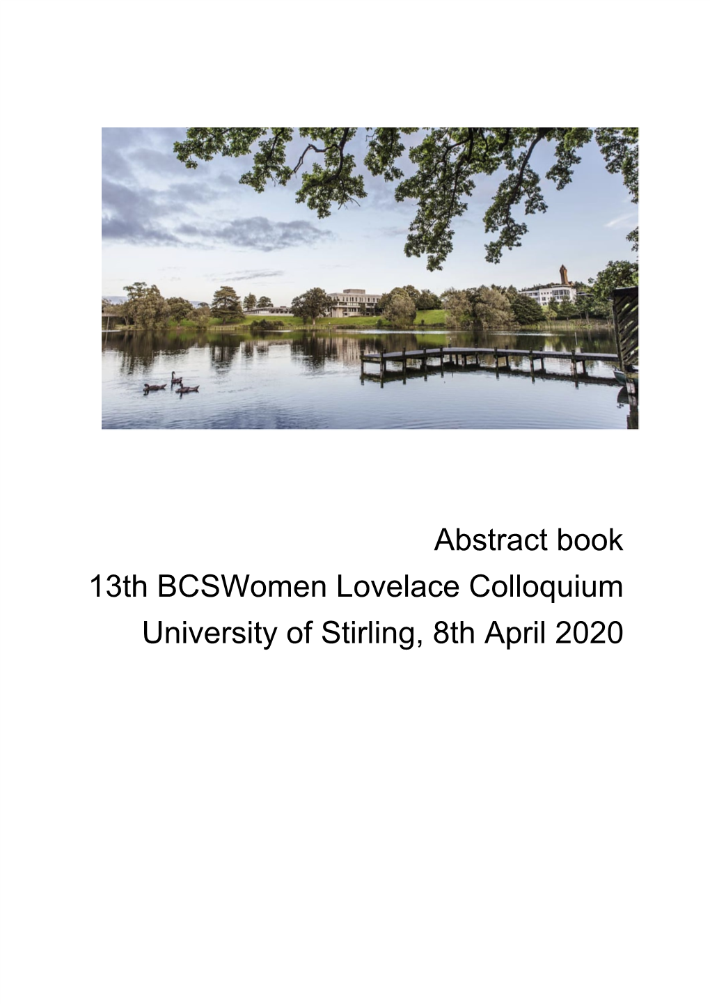 Abstract Book 13Th Bcswomen Lovelace Colloquium University of Stirling, 8Th April 2020 1