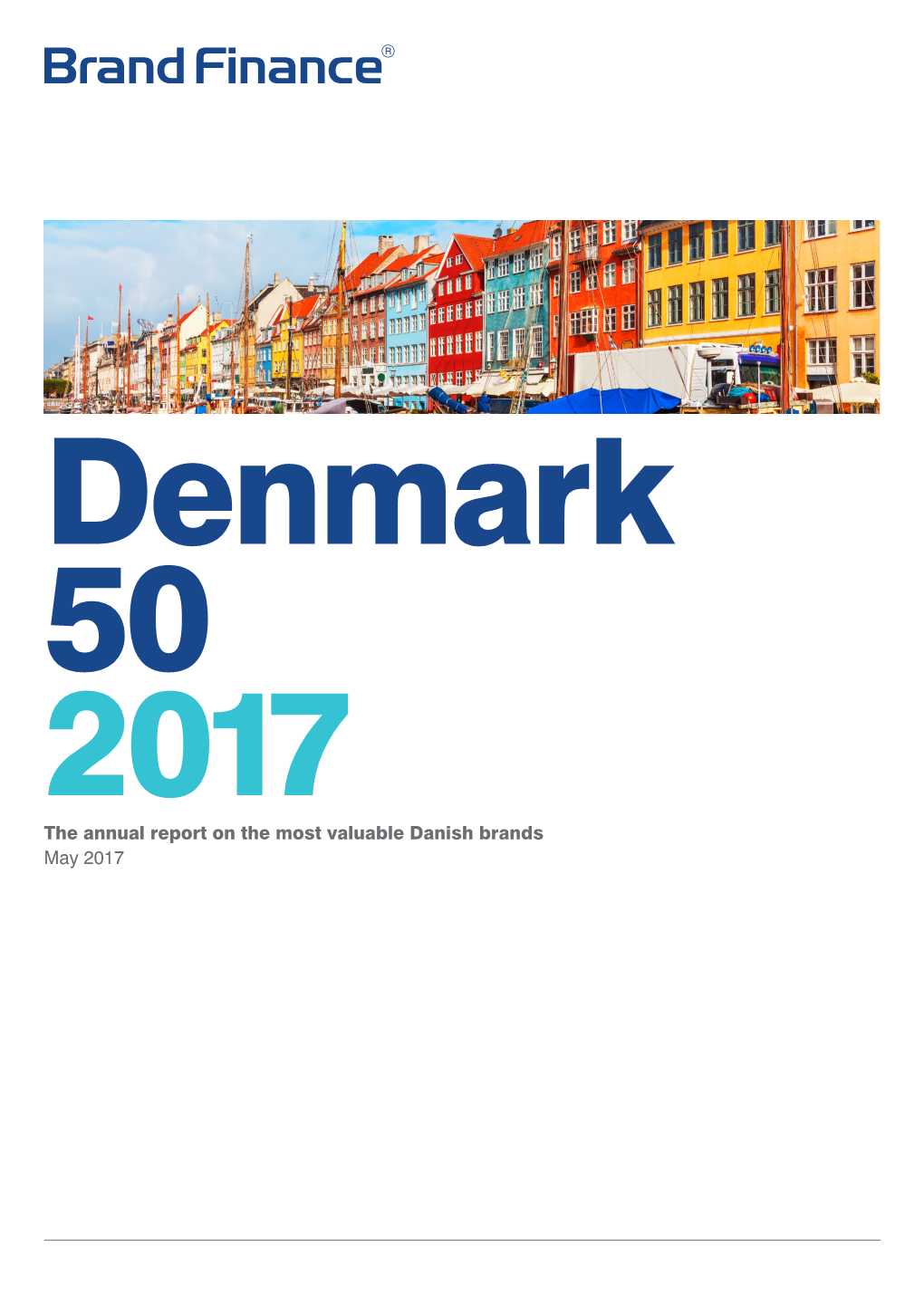 Denmark 50 2017 the Annual Report on the Most Valuable Danish Brands May 2017