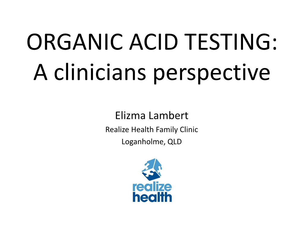 ORGANIC ACID TESTING: a Clinicians Perspective