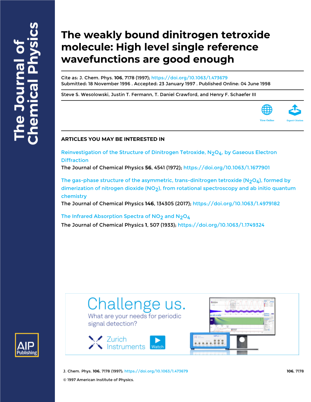 The Weakly Bound Dinitrogen Tetroxide Molecule: High Level Single Reference Wavefunctions Are Good Enough