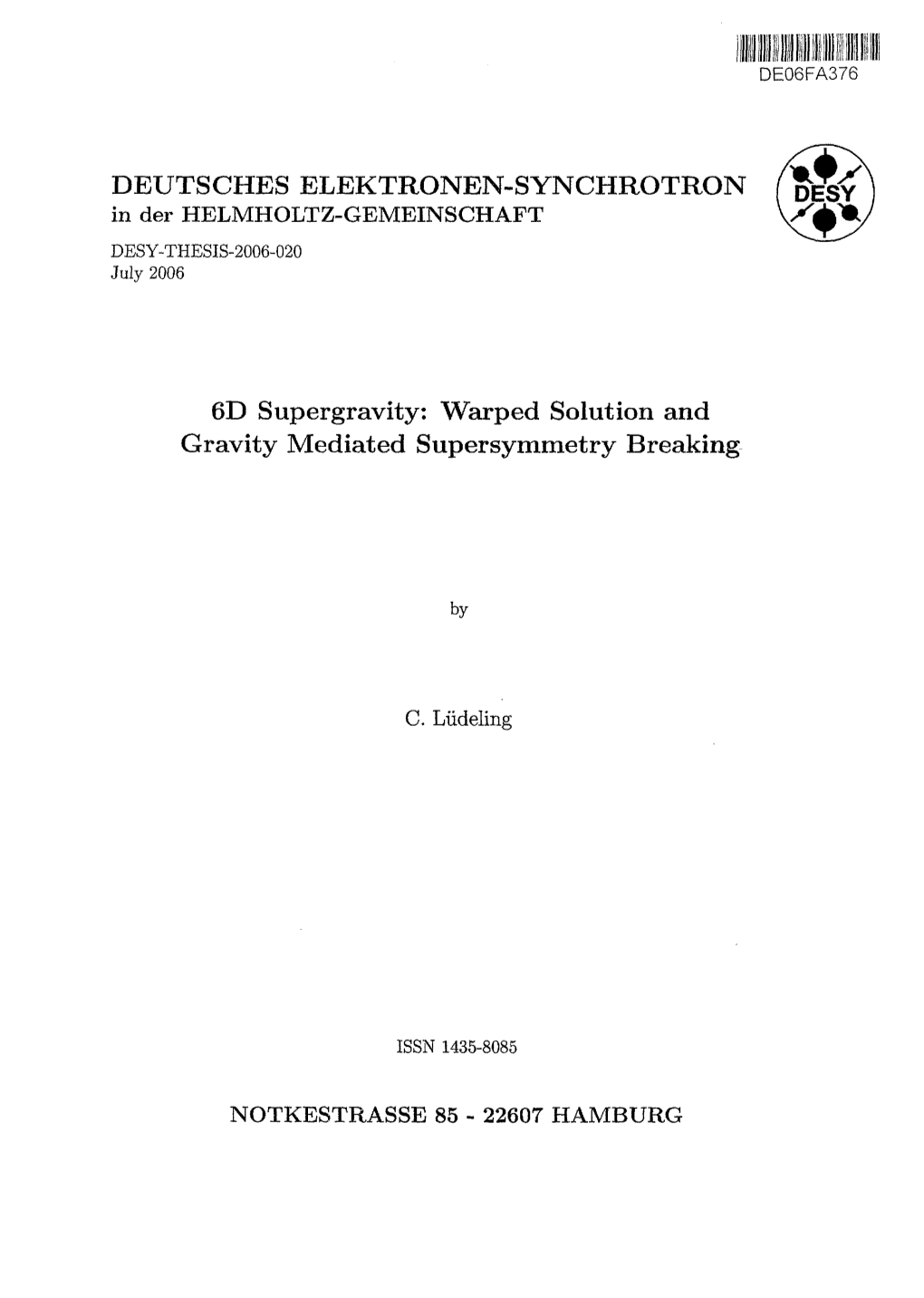 DEUTSCHES ELEKTRONEN-SYNCHROTRON Ftfe? 6D Supergravity: Warped Solution and Gravity Mediated Supersymmetry Breaking