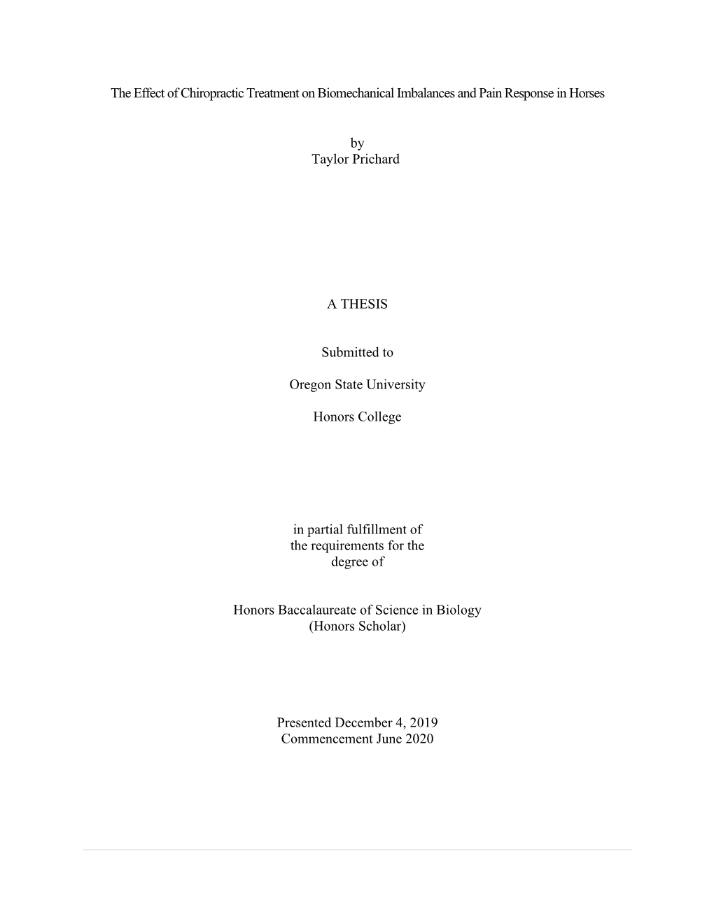 The Effect of Chiropractic Treatment on Biomechanical Imbalances and Pain Response in Horses by Taylor Prichard a THESIS Submit