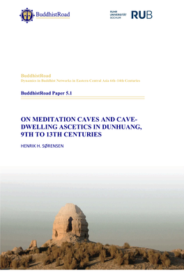 On Meditation Caves and Cave- Dwelling Ascetics in Dunhuang, 9Th to 13Th Centuries
