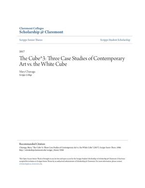 Three Case Studies of Contemporary Art Vs. the White Cube Mary Chawaga Scripps College