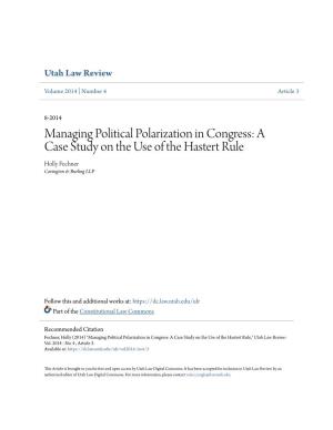 Managing Political Polarization in Congress: a Case Study on the Use of the Hastert Rule Holly Fechner Covington & Burling LLP