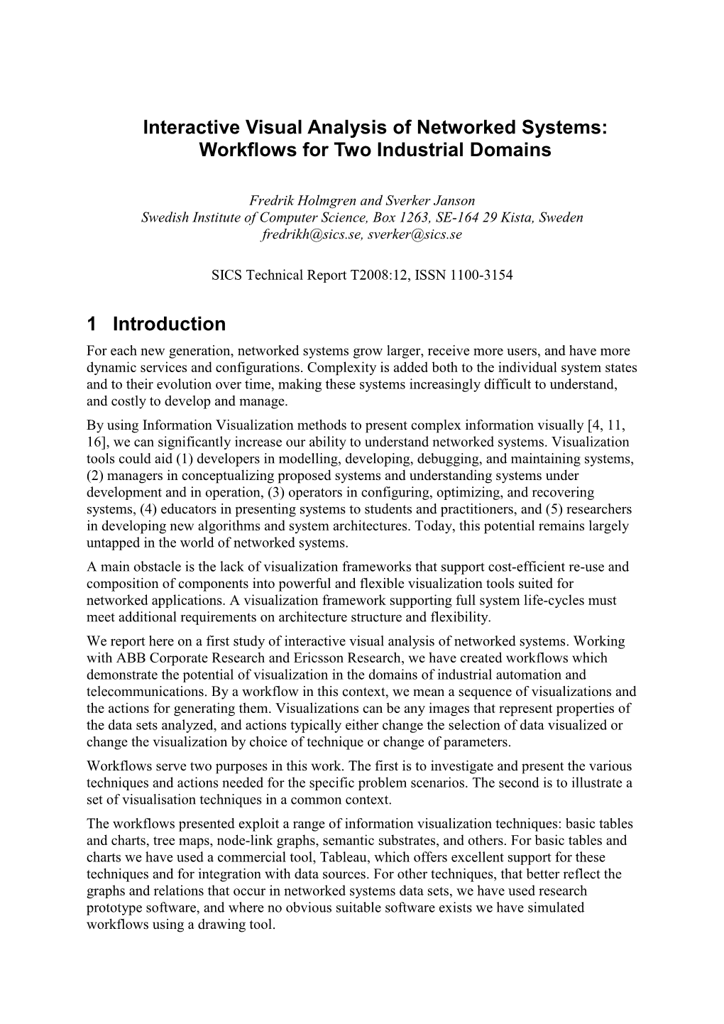 Interactive Visual Analysis of Networked Systems: Workflows for Two Industrial Domains