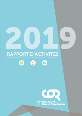Rapport D'activités 2019 De La Communauté De L’Ouest Rhodanien, Disponible En Format Numérique Et Sur Demande En Format Papier