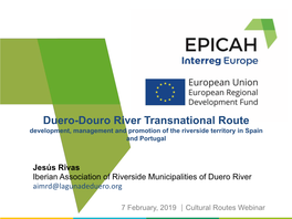Duero-Douro River Transnational Route Development, Management and Promotion of the Riverside Territory in Spain and Portugal