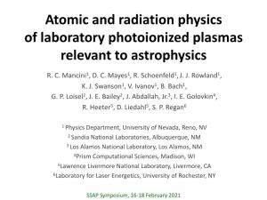 Atomic and Radiation Physics of Laboratory Photoionized Plasmas Relevant to Astrophysics