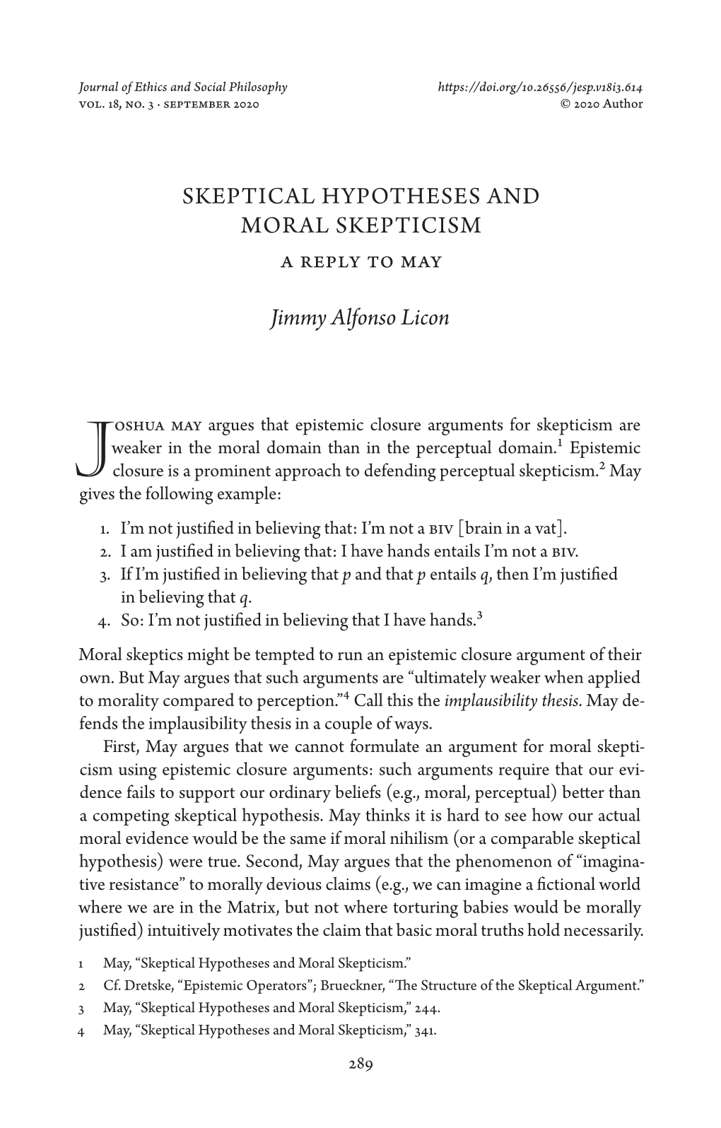 SKEPTICAL HYPOTHESES and MORAL SKEPTICISM a Reply to May