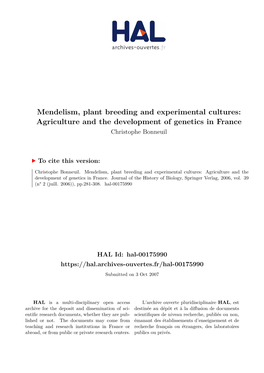 Mendelism, Plant Breeding and Experimental Cultures: Agriculture and the Development of Genetics in France Christophe Bonneuil