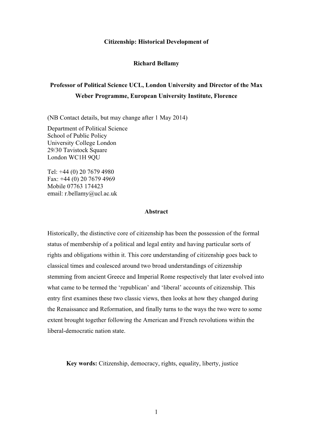 1 Citizenship: Historical Development of Richard Bellamy Professor of Political Science UCL, London University and Director of T