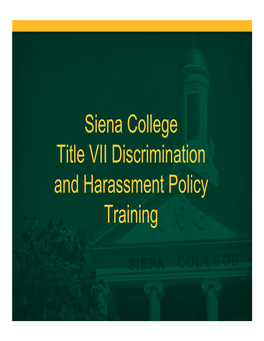 Siena College Title VII Discrimination and Harassment Policy Training What Is Title VII?