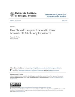How Should Therapists Respond to Client Accounts of Out-Of-Body Experience? Alexander De Foe Monash University