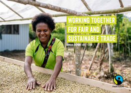Working Together for Fair and Sustainable Trade Annual Report 2017 – 2018 Table of Contents What Makes Fairtrade