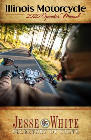 Illinois Motorcycle Operator Manual Provides Information That Will for Standard Driver’S Help You Learn How to Operate Your Motorcycle Safely and Skillfully