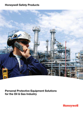 Personal Protective Equipment Solutions for the Oil & Gas Industry Safety Solutions for the Oil & Gas Workforce