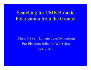 Searching for CMB B-Mode Polarization from the Ground