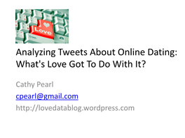 Analyzing Tweets About Online Dating: What's Love Got to Do with It?