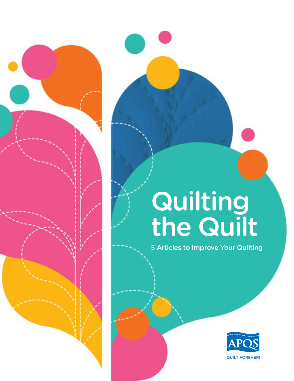 Quilting the Quilt 5 Articles to Improve Your Quilting Table of Contents