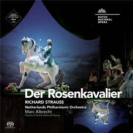 Der Rosenkavalier RICHARD STRAUSS Netherlands Philharmonic Orchestra Marc Albrecht Chorus of Dutch National Opera Live Recording by Dutch National Opera