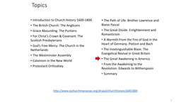 The Great Awakening in America • Calvinism in the New World • from the Awakening to the • Protestant Orthodoxy Revolution: Edwards to Witherspoon • Summary